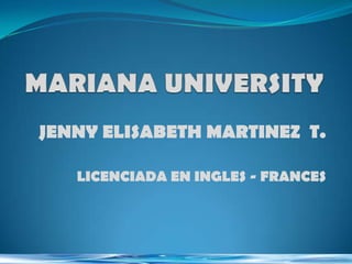 JENNY ELISABETH MARTINEZ T.

   LICENCIADA EN INGLES - FRANCES
 