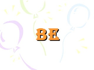 BE
 