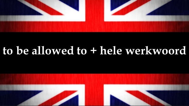To be allowed to