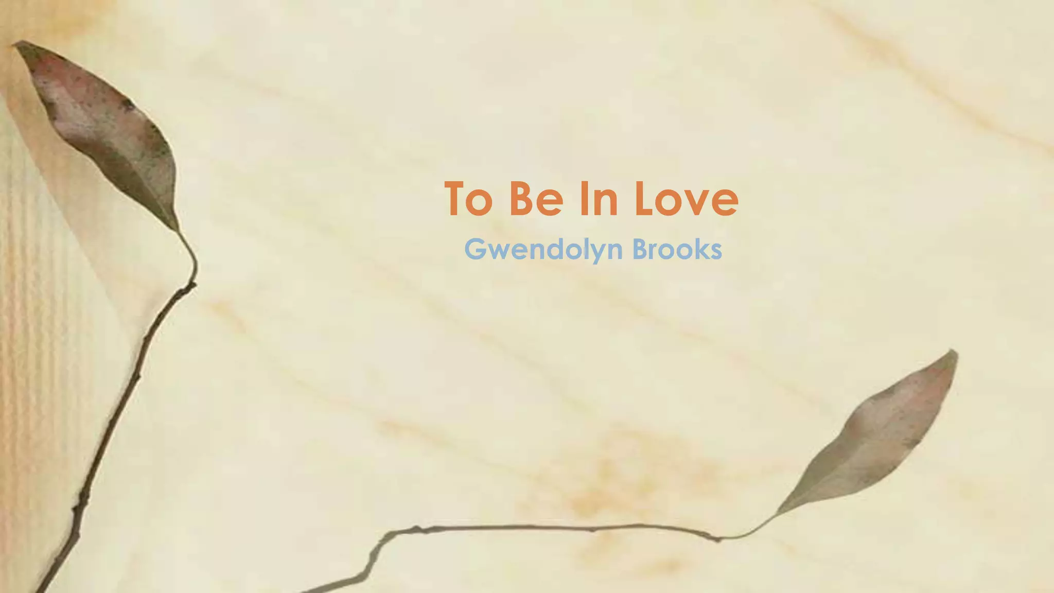 To be in love Gwendolyn Brooks PPTX