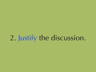 2. Justify the discussion.
 