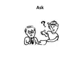 Ask
 