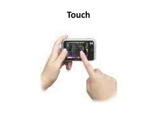Touch
 