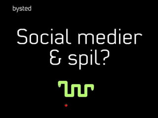 Sociale medier & spil