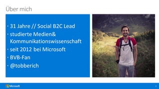 2
Über	mich
 31	Jahre	//	Social	B2C	Lead
 studierte	Medien&	
Kommunikationswissenschaft
 seit	2012	bei	Microsoft
 BVB-...