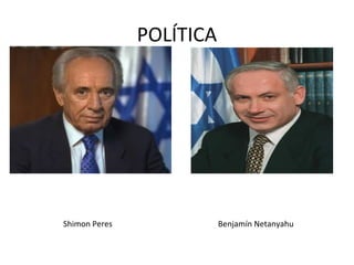 POLÍTICA
Shimon Peres Benjamín Netanyahu