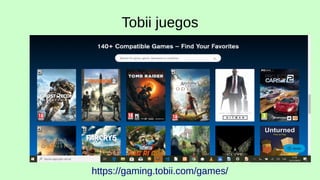 Tobii juegos
https://gaming.tobii.com/games/
 