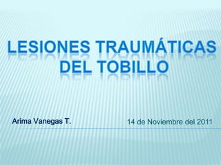 Arima Vanegas T.   14 de Noviembre del 2011
 