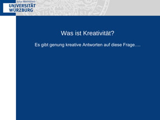 Was ist Kreativität? Es gibt genung kreative Antworten auf diese Frage…. 
