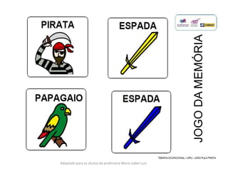JOGODAMEMÓRIA
Adaptado para os alunos da professora Maria Izabel Luiz
 