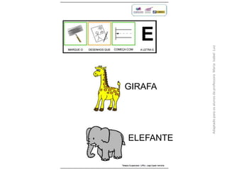 GIRAFA
ELEFANTE
AdaptadoparaosalunosdaprofessoraMariaIzabelLuiz
 