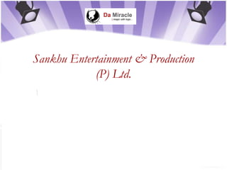 Sankhu Entertainment & Production     (P) Ltd. Company Name 