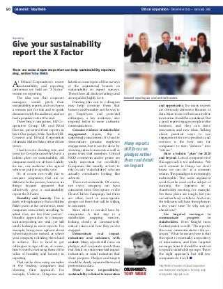 ECM Dec-Jan_Layout 1 10/12/2012 16:08 Page 50




   50 Columnist: Toby Webb                                                                               Ethical Corporation • December 2012 – January 2013




       Reporting


       Give your sustainability
       report the X Factor

       There are some simple steps that can help sustainability reporters
       sing, writes Toby Webb

             t Ethical Corporation’s recent      Interface come top in all the surveys
       A     sustainability and reporting
       conference we held an “X Factor”
                                                 of the aspirational brands on
                                                 sustainability in expert surveys.
       session on reporting.                     These three all disclose failings and
           The idea was that corporate           are regarded highly for it.               Balanced reporting can score well with readers
       managers would pitch their                    Pointing this out to colleagues
       sustainability reports, and we choose     may help convince them that                                             and opportunity. Too many reports
       a winner, just for fun and to spark       honesty and humility are the way to                                     are obviously defensive libraries of
       discussion with the audience, and we      go. Employees and potential                                             data. More focus on them as a tool for
       had a popular vote at the end.            colleagues, a key audience, also                                        innovation should be considered. But
           Three brave companies, HP Co-,        respond better to more authentic                                        a good report engages people in the
       operative Group UK and Reed               communications.                                                         business, and they can drive
       Elsevier, presented their reports in          Genuine evidence of stakeholder                                     innovation and new ideas. Talking
       brief. Our judges, Mike Tyrell of SRI-    engagement.        Again,     this   is                                 about practical ways to use
       Connect and Ethical Corporation           surprisingly uncommon. It’s hard to                                     engagement for new products and
       columnist Mallen Baker, offered their     demonstrate genuine employee                                            services is the best way for
       views.                                    engagement, but it can be done by
                                                                                           Many reports                  companies to turn “defence” into
           I had to cast a deciding vote, and    showing critical comments as well as      still focus on                “offense”.
       went for Co-op because they have a        praise from staff members. Critical       pledges rather                    Have a holistic “plan” for 2020
       holistic plan on sustainability. All      NGO comments and/or praise are                                          and beyond. Lots of companies feel
       companies need one of those. Luckily      vitally important for credibility.        than real detail              this approach is too ambitious. “We
       for me, our audience also agreed          Companies like usually, at best, to       on impact                     can’t commit to things we don’t
       when we put it to a public vote.          rely on safe “stakeholders” who are                                     know we can do” is a common
           It’s of course not really fair to     actually consultants looking like                                       refrain. This paradigm is increasingly
       compare companies that are so             activists.                                                              indefensible. The same argument
       different. In the process, however, six       This is not sustainable. Of course,                                 would not be used on the subject of
       things became apparent that               not every company can have                                              running the business in a
       collectively give a sustainability        comments from Greenpeace or the                                         shareholder meeting, for example.
       report the X Factor.                      Clean Clothes Campaign, but there                                       Yes these plans are tough, but you
           Humility and honesty. This is         are other, local or issue-specific                                      can either lead, or follow. And even
       fairly self-explanatory. But as Mallen    groups out there that will be willing                                   the followers will have these plans in
       Baker put it at the conference, most      to comment.                                                             a few years’ time. So why not get
       companies seem utterly unwilling “to          More effort is needed here by                                       ahead now?
       admit they are less than perfect”.        companies. A first step is a                                                Use targeted messages to
       Humble approaches to commun-              stakeholder mapping exercise,                                           communicate          progress       to
       ication/reporting are vital, yet still    looking closely at constructively                                       stakeholders. Peter Knight from
       sorely lacking in most reports. For       critical voices and how they can be                                     Context puts it so well: “The report is
       example, being more upfront about         engaged.                                                                the cone; communication is the ice-
       where targets are missed, or where            Demonstrate        real     impact                                  cream.” What he means here is that
       your company is finding them hard         reductions and outcomes, with                                           the report is essentially a repository
       to achieve. This is hard to get           context. Many reports still focus on                                    of information, and then targeted
       colleagues to sign off on, of course,     pledges and corporate speak than                                        messages from it should be sent out
       but it’s worth convincing them of the     real detail on environmental impact                                     to specific stakeholder groups. This is
       value of humility and honesty in          reductions, or social indicators that                                   the right approach, but still few
       reporting.                                show progress. Pledges and targets                                      companies do it well. I
           That can be done using examples       should be clearly separated from real
       of the leading companies and              performance data.                                                       Toby Webb is founder of Ethical Corporation
       showing their approach. For                   Show      how      responsibility/    COLUMNIST:                    and Stakeholder Intelligence. He blogs daily
       example, Unilever, Patagonia and          sustainability is linked to innovation    TOBY WEBB                     at tobywebb.blogspot.co.uk
 