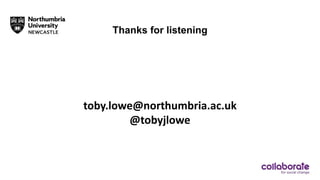 Thanks for listening
toby.lowe@northumbria.ac.uk
@tobyjlowe
 