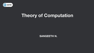 Theory of Computation
SANGEETH N.
 