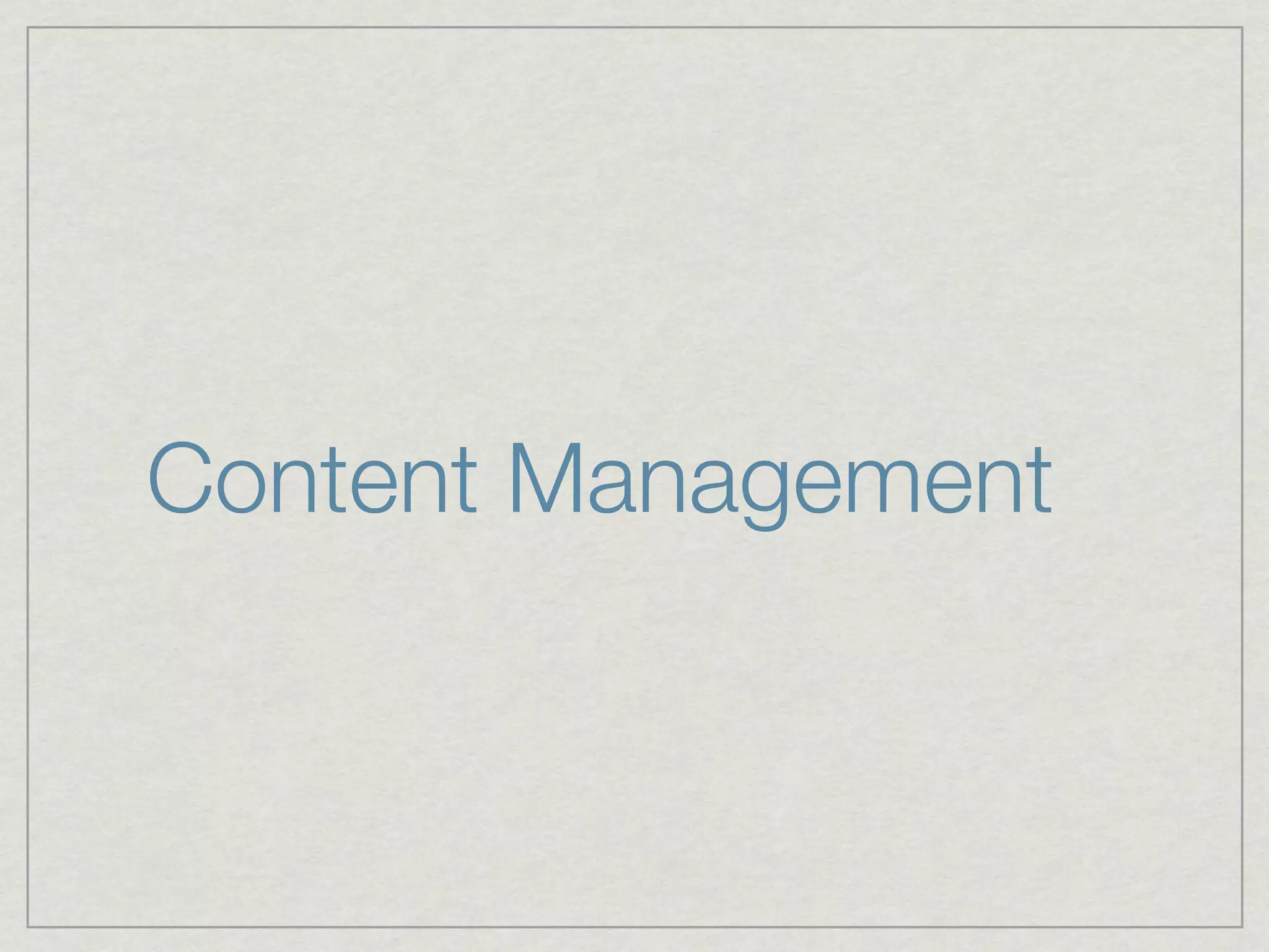Content Management
 