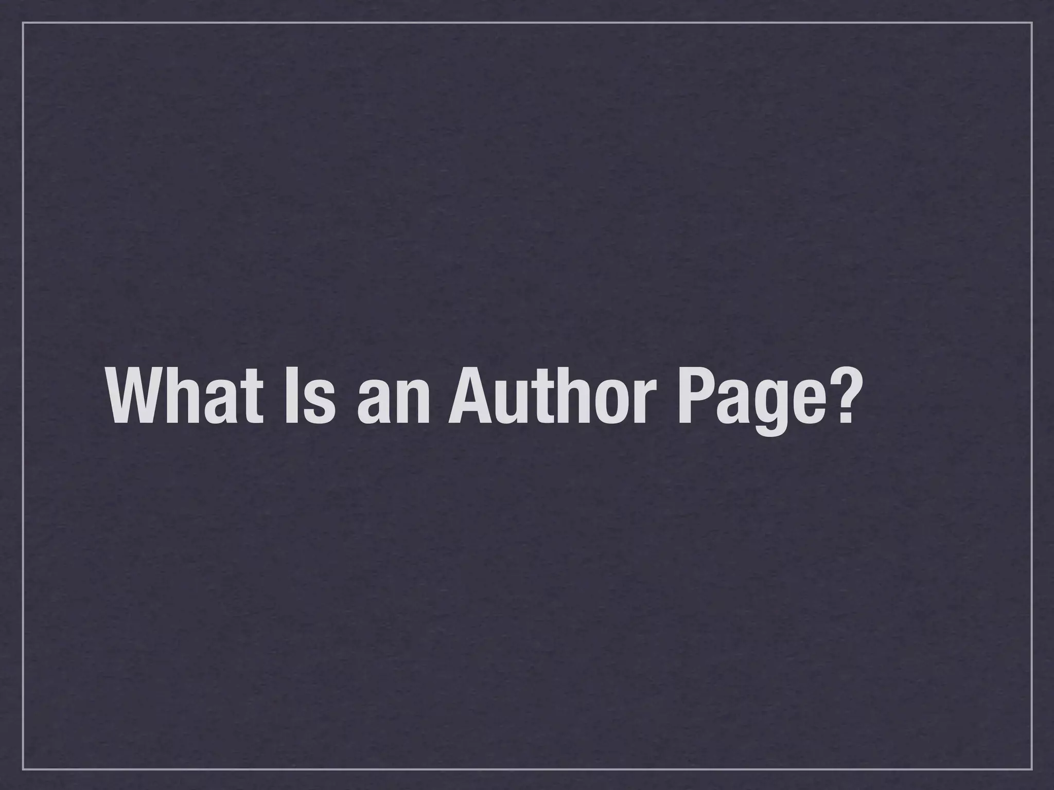 What Is an Author Page?
 