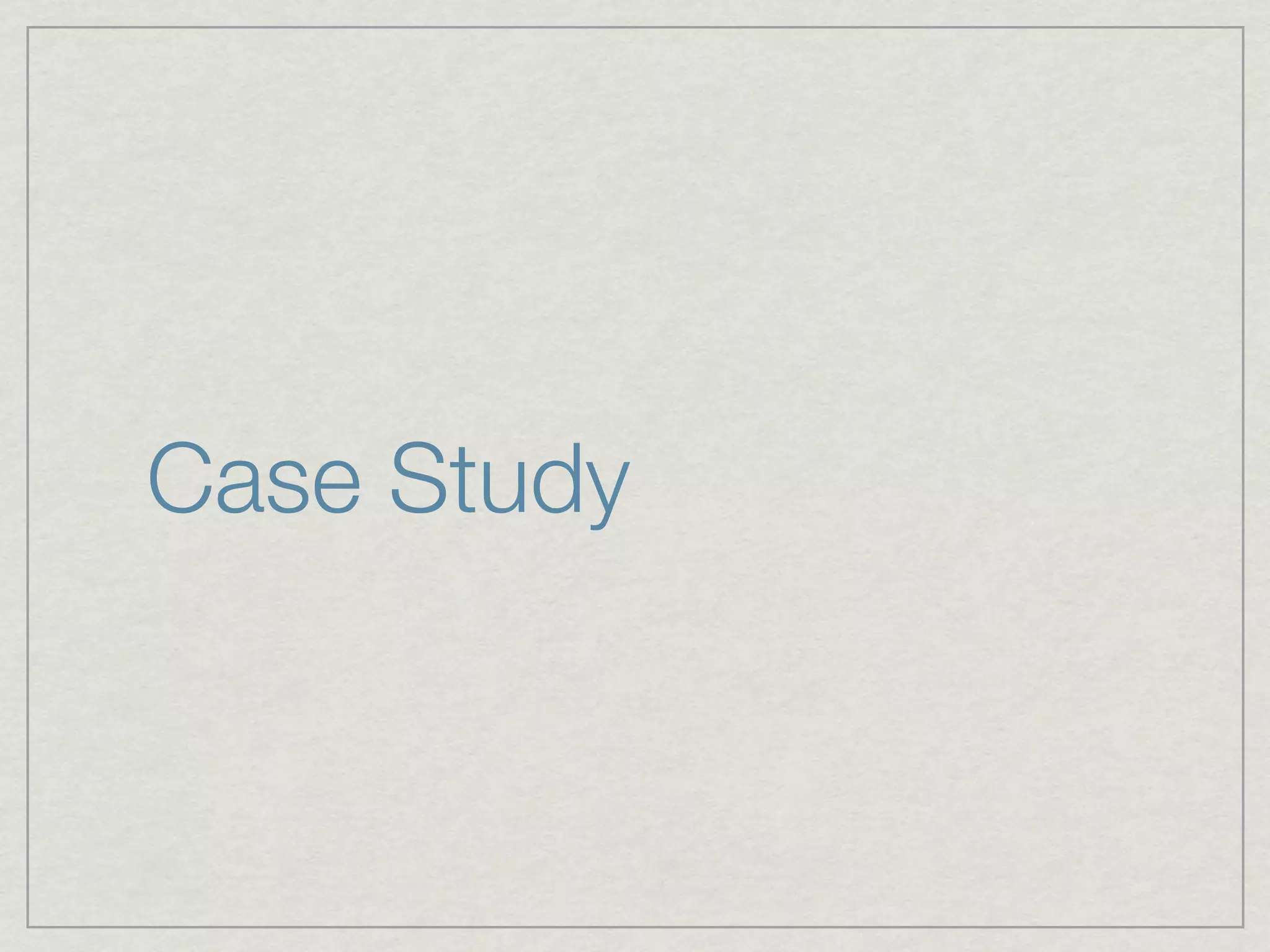 Case Study
 