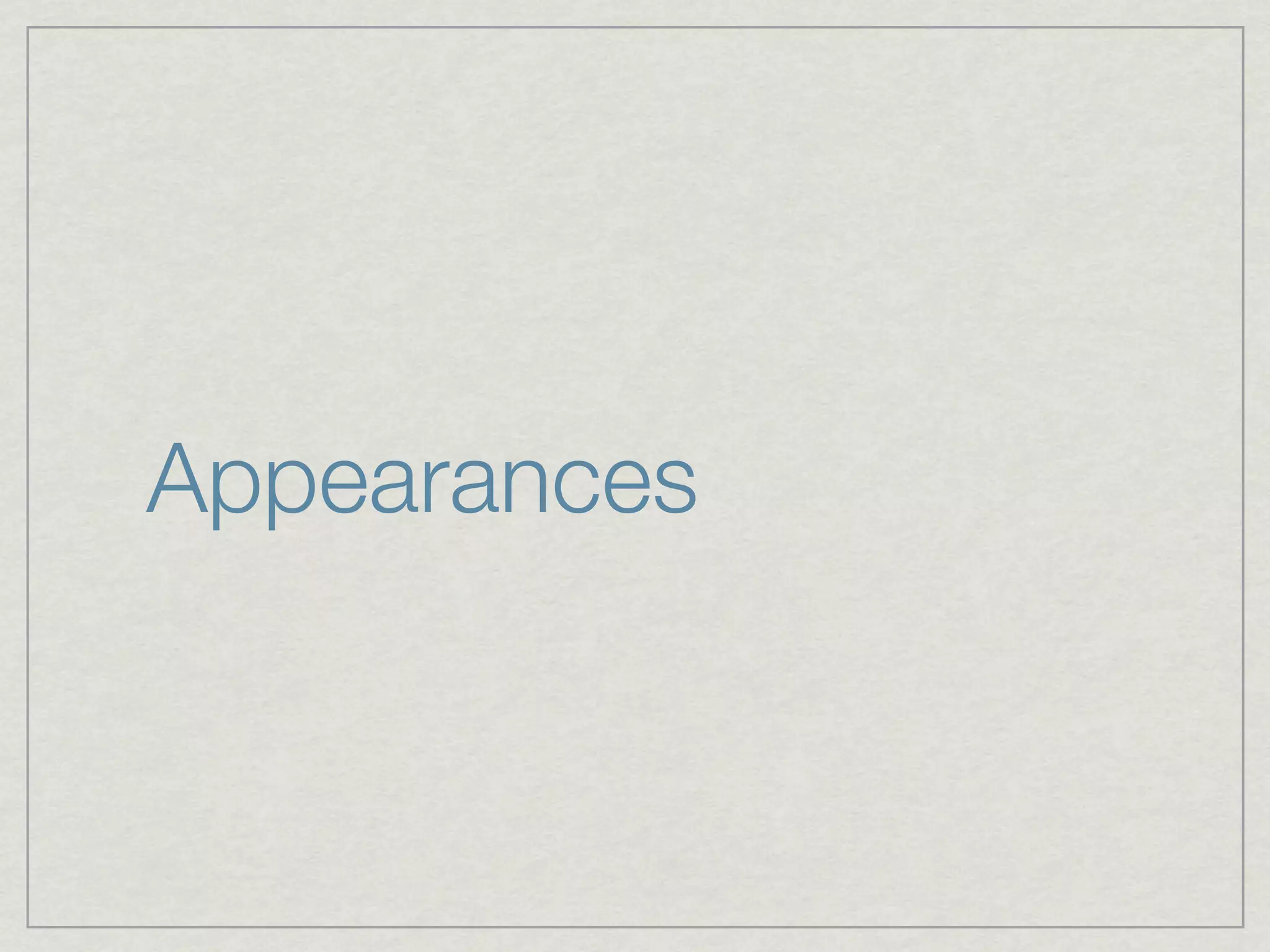 Appearances
 