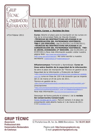 Boletín, Cursos y Revistes On-line:

nº14 Febrer 2011   Curso: Abierto el plazo para la inscripción en los cursos on-
                   line de la Universidad Pablo de Olavide titulado:
                   -TÉCNICAS NO DESTRUCTIVAS APLICADAS A LA
                   CONSERVACIÓN DEL PATRIMONIO HISTÓRICO.
                   TND-I (III EDICIÓN). (del 01/03/2011 al 07/06/2011).
                   -TÉCNICAS NO DESTRUCTIVAS APLICADAS A LA
                   CONSERVACIÓN DEL PATRIMONIO HISTÓRICO. TND-
                   II (NIVEL AVANZADO) 2ª EDICIÓN. (del 01/04/2011 al
                   07/07/2011).Para más información pueden visitar nuestra
                   página Web: http://www.upo.es/tym/Noticias
                   (http://www.upo.es/tym/Noticias) . Así como escribir a nuestra
                   secretaría: msabaros@upo.es<msabaros@upo.es>


                   Difusioncampus: Formación y Aprendizaje: Curso en
                   línea sobre Gestión de la seguridad de la información.
                   Se abre el plazo de inscripción de “Técnico en gestión de la
                   Seguridad de la Información y Protección de Datos”
                   <http://www.formacionyaprendizaje.com/electiva/?pid=cursos&accion=detalle&c
                   urso=156curso en línea de 120 h de duración que se imparte
                   del 21 de marzo al 24 de junio de 2011.
                   Técnico en gestión de la...
                   <http://www.formacionyaprendizaje.com/electiva/temariosPdf/gesti0001.pdf>'

                   [Inscripciones
                   <http://www.formacionyaprendizaje.com/electiva/src/camciCursos/camciInscripci
                   on/camciLovCursosInscripcionAl.php?c_curso_id=156&placeValuesBefore>]
                   Para más información<http://www.formacionyaprendizaje.com>

                   Descargar de forma gratuita el número 1 de la revista
                   Ge-conservación/conservação
                   (www.revista.ge-iic.com). Para el número 2 el plazo de
                   presentación está abierto hasta el 1 de marzo de 2011.
                   e-mail:revista@ge-iic.org




                     
 