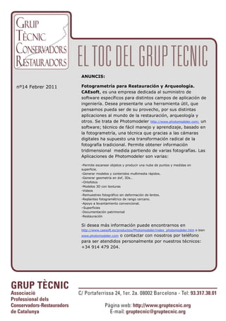 ANUNCIS:

nº14 Febrer 2011   Fotogrametría para Restauración y Arqueología.
                   CAEsoft, es una empresa dedicada al suministro de
                   software específicos para distintos campos de aplicación de
                   ingeniería. Desea presentarle una herramienta útil, que
                   pensamos pueda ser de su provecho, por sus distintas
                   aplicaciones al mundo de la restauración, arqueología y
                   otros. Se trata de Photomodeler http://www.photomodeler.com; un
                   software; técnico de fácil manejo y aprendizaje, basado en
                   la fotogrametría, una técnica que gracias a las cámaras
                   digitales ha supuesto una transformación radical de la
                   fotografía tradicional. Permite obtener información
                   tridimensional medida partiendo de varias fotografías. Las
                   Aplicaciones de Photomodeler son varias:

                   -Permite escanear objetos y producir una nube de puntos y medidas en
                   superficie.
                   -Generar modelos y contenidos multimedia rápidos.
                   -Generar geometría en dxf, 3Ds..
                   –Ortofotos
                   -Modelos 3D con texturas
                   -Videos
                   -Remuestreo fotográfico sin deformación de lentes.
                   -Replanteo fotogramétrico de rango cercano.
                   -Apoyo a levantamiento convencional.
                   –Superficies
                   -Documentación patrimonial
                   -Restauración


                   Si desea más información puede encontrarnos en
                   http://www.caesoft.es/productos/Photomodeler/index_photomodeler.htm o bien
                                     o contactar con nosotros por teléfono
                   www.photomodeler.com
                   para ser atendidos personalmente por nuestros técnicos:
                   +34 914 479 204.
 