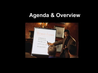 Agenda & Overview 