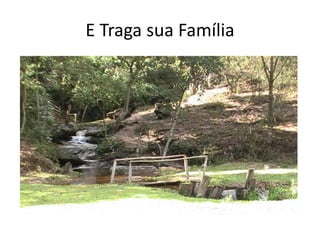 E Traga sua Família
 