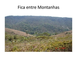 Fica entre Montanhas
 