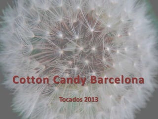 Cotton Candy Barcelona
Tocados 2013
 