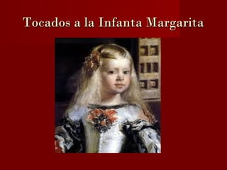 Tocados a la Infanta Margarita

 