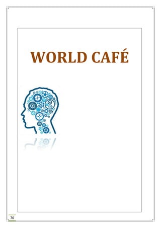 76
WORLD CAFÉ
 