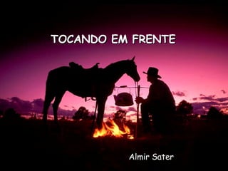 TOCANDO EM FRENTE Almir Sater 