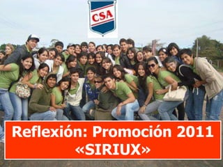 Reflexión: Promoción 2011 «SIRIUX» 