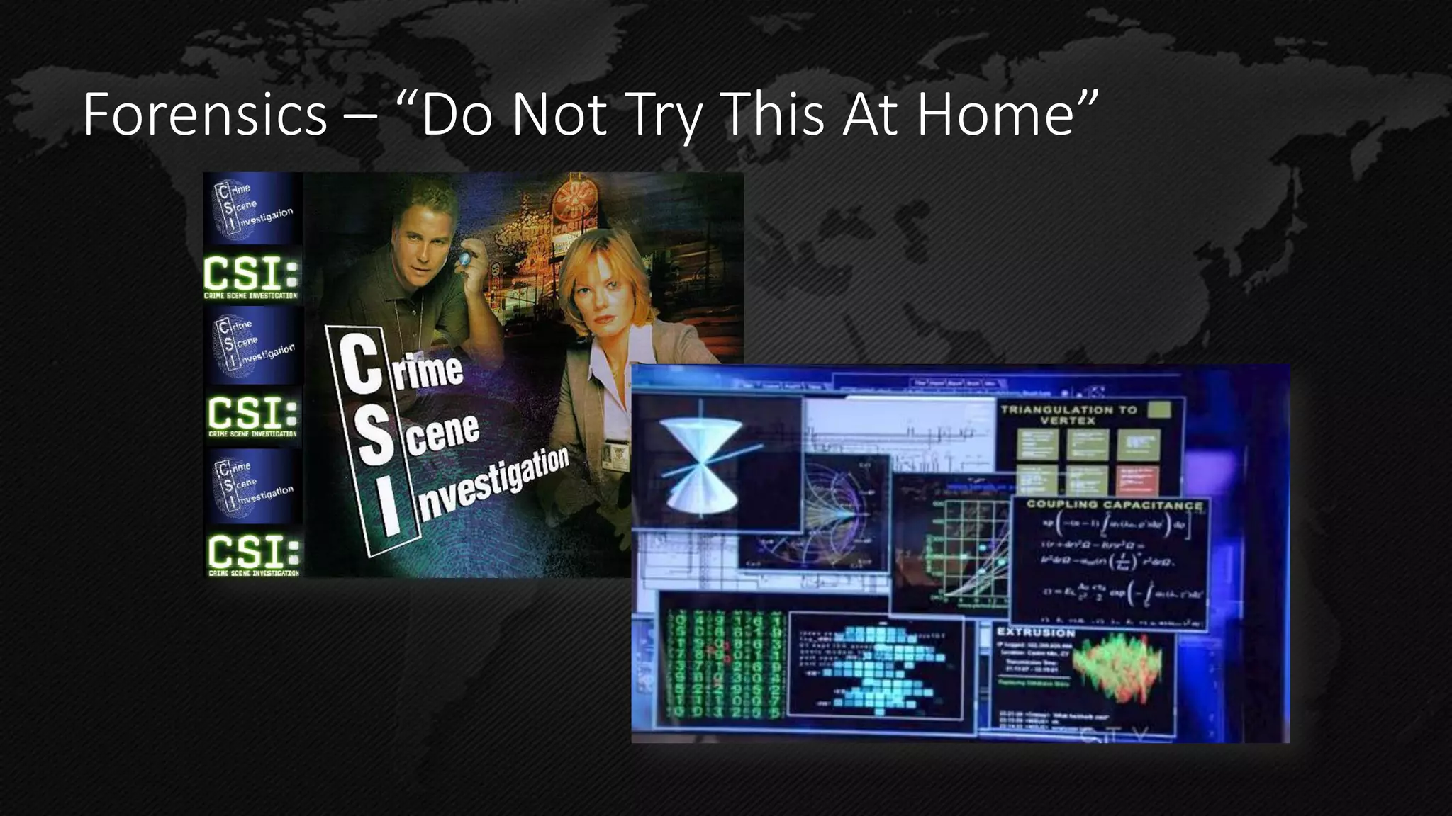 Forensics – “Do Not Try This At Home”  