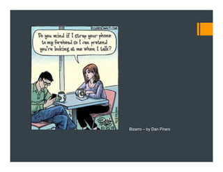 Bizarro – by Dan Piraro
 