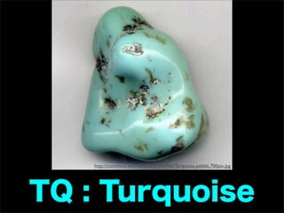 http://commons.wikimedia.org/wiki/File:Turquoise.pebble.700pix.jpg
 