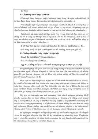 - Sở thích
II. Các thông tin để phục vụ khách
- Ngôn ngữ thông dụng của khách (ngôn ngữ thông dụng, các ngôn ngữ mà khách có
thể hiểu được, thông tin này được sử dụng khi cần thông dịch, hướng dẫn…)
- Vận chuyển: (ghi rõ phương tiện vận chuyển của khách, khách đi xe riêng hay xe
của nhà tổ chức. Nếu xe của nhà tổ chức thì ghi rõ loại xe, hay vé của các phương tiện vận
chuyển công cộng, hình thức chi trả của nhà tổ chức với các loại phương tiện vận chuyển…)
- Khách mời cá nhân/ khách đi theo nhóm (ghi rõ nếu khách đi theo nhóm, có vợ/
chồng, trẻ em đi cùng hay không? Nếu có người đi kèm, thì đối tượng nào, dịch vụ nào sẽ
được ban tổ chức trả phí và khoản nào thì khách phải tự chi trả. Ví dụ: miễn phí ăn uống, tự
túc khách sạn với lái xe riêng chẳng hạn…)
- Hình thức tham dự: theo tư cách cá nhân, hay đại diện của một tổ chức nào đó…
- Các thông tin về các dịch vụ khác (như lưu trú, ăn uống, tham quan, giải trí…)
III. Những điểm cần chú ý và yêu cầu đặc biệt
- Khách đặc biệt (khách VIP, người tàn tật,…)
- Các yêu cầu đặc biệt của khách…
Hộp 4.4. Những chú ý khi khách mời tham gia sự kiện là nhân vật cao cấp
Trong trường hợp nếu quan chức cao cấp trong chính phủ được mời đến tham dự một
sự kiện ở bên ngoài, Nếu bạn là người tổ chức sự kiện, bạn cần xem xét tất cả yếu tố liên
quan đến việc tham dự của quan chức đó, kể cả giấy mời và tài liệu gửi báo chí trong đó nói
đến việc tham dự của nhân vật đó.
Nhân viên của bạn luôn phải có mặt tại nơi tổ chức trước khi sự kiện bắt đầu. Nhờ đó,
họ có thể hỗ trợ thay mặt bạn và tìm hiểu xem có thay đổi nào về chương trình không và
thông báo cho quan chức chính phủ. Nếu không làm việc này, bạn sẽ không thể kiểm soát
được việc tham dự của quan chức chính phủ. Một phần quan trọng trong việc lập kế hoạch tổ
chức tham gia một sự kiện ở bên ngoài là đánh giá giấy mời.
Hãy xem xét tình huống sau: một quan chức chính phủ đi mất hàng giờ đồng hồ để
đến đọc một bài diễn văn trước những cử tọa mà ông ta cho rằng sẽ là những người ủng hộ
ông ta. Nhưng khi đến nơi, ông ta phát hiện ra rằng ông ta sẽ cùng phát biểu với những đối
thủ của mình, những người mà ông ta sẽ phải tranh cãi trước những đại biểu tham dự không
mấy thiện cảm. Không có nhân viên nào kiểm tra trước chương trình và vì thế không ai biết
rằng sự kiện trên thực tế đã diễn ra khác với nội dung qua lời mời bằng miệng trước đó.
Để ngăn ngừa những tình huống bất ngờ như vậy, nhiều chính trị gia yêu cầu rằng tất
cả các lời mời phải bằng văn bản. Nhờ đó, họ biết chính xác mình đang được đề nghị làm
việc gì và có thể trao đổi về việc tham dự theo nội dung thư mời. Sau đó, nhiều người mới trả
lời bằng văn bản thông báo về việc tham dự của họ.

100

 