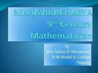By
Mrs. Sarita D. Mirzapure.
N.M.Model Jr. College
Nagpur.
 