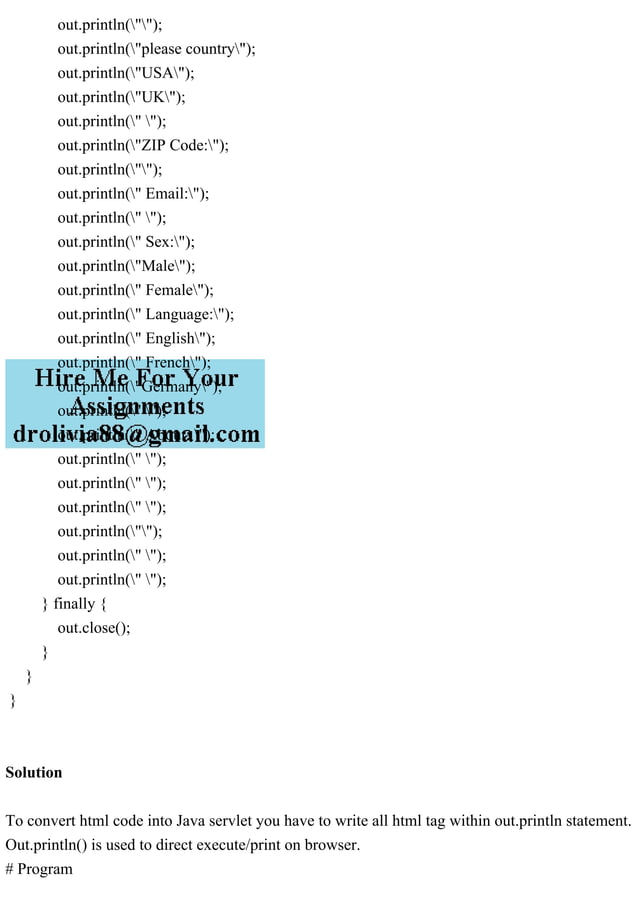 To convert html code into Java servlet you have to write all html ta ...