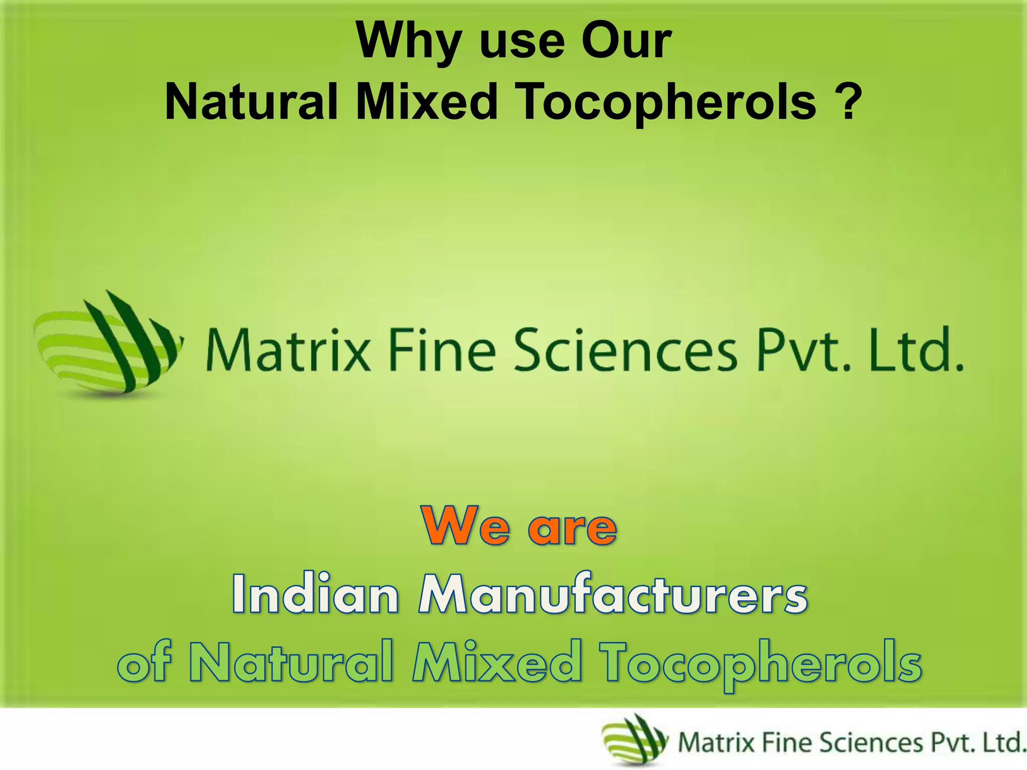 Why use Our
Natural Mixed Tocopherols ?
 