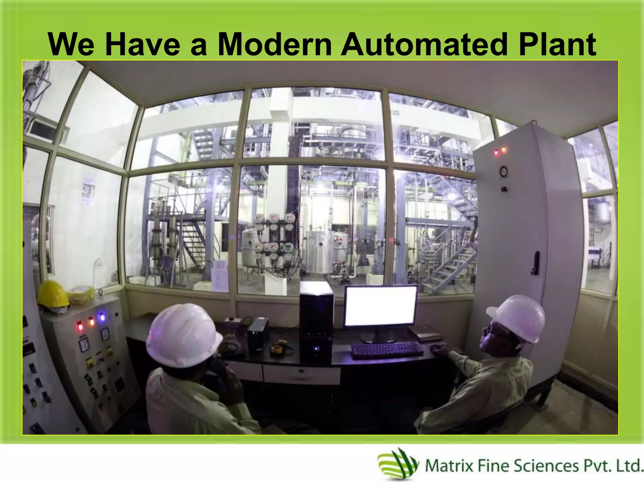 We Have a Modern Automated Plant
 