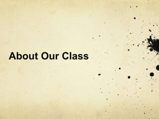 About Our Class
 