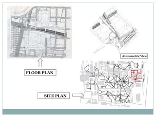 FLOOR PLAN
Axonometric View
SITE PLAN
 