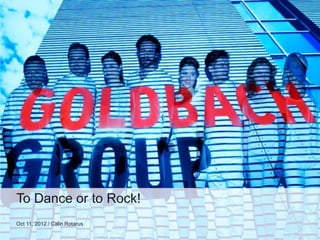 To Dance or to Rock!
Oct 11, 2012 / Calin Rotarus
 