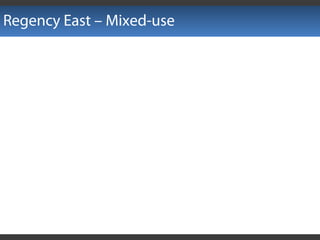 Regency East – Mixed-use
 