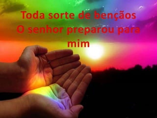 Toda sorte de bencaos