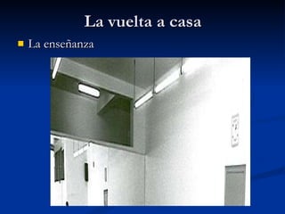 La vuelta a casa La enseñanza 