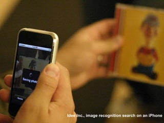 Idee Inc., image recognition search on an iPhone
 