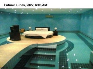 Future: Lunes, 2022, 6:05 AM
 