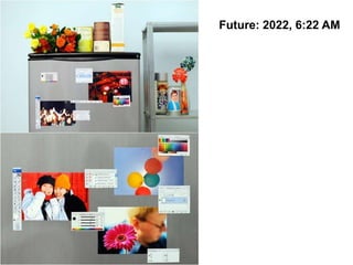 Future: 2022, 6:22 AM
 